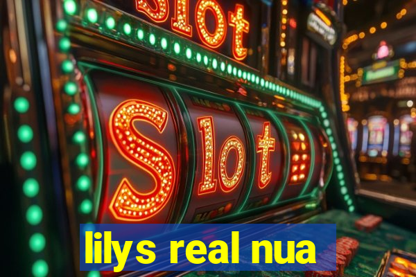 lilys real nua